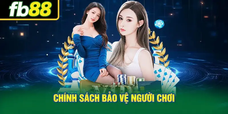 Chính sách bảo vệ người chơi của hệ thống casino FB88