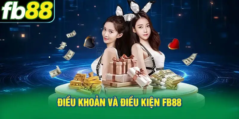 Hiểu rõ tầm quan trọng của điều khoản và điều kiện FB88