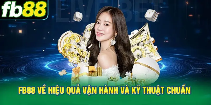 Giới thiệu FB88 về hiệu quả vận hành và kỹ thuật chuẩn xác