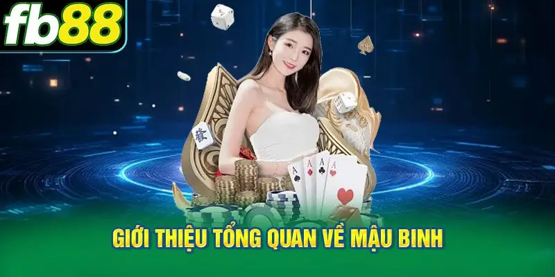 Giới thiệu tổng quan về mậu binh