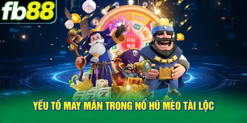 Tổng quan về yếu tố may mắn và chiến lược trong nổ hũ mèo tài lộc