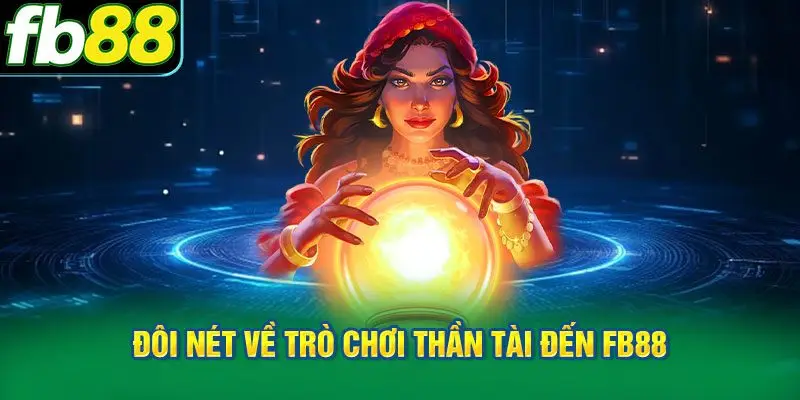 Đôi nét về trò chơi Thần Tài Đến FB88